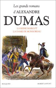 La reine Margot ;: La dame de Monsoreau (Les grands romans d'Alexandre Dumas) (French Edition)