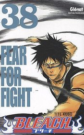 Bleach, Tome 38 : Fear for fight
