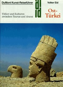 Ost - Trkei. Kunst - Reisefhrer. Vlker und Kulturen zwischen Taurus und Ararat