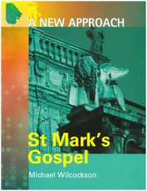 St. Mark's Gospel (A New Approach)