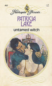 Untamed Witch (Harlequin Presents, No 465)