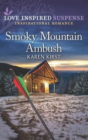 Smoky Mountain Ambush (Smoky Mountain Defenders, Bk 1) (Love Inspired Suspense, No 925)