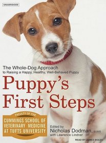 Puppy's First Steps: Raising a Happy, Healthy, Well-Behaved Dog