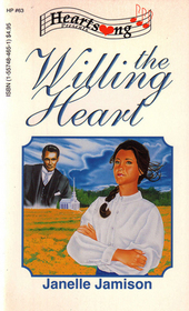 The Willing Heart (Heartsong Presents No 63)