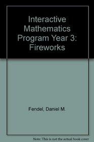 Interactive Mathematics Program Year 3: Fireworks