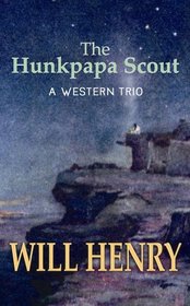 The Hunkpapa Scout: A Western Trio (Center Point Premier Western (Large Print))