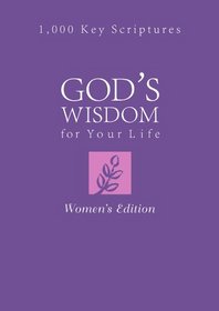 God's Wisdom for Your Life: Women's Edition: 1,000 Key Scriptures