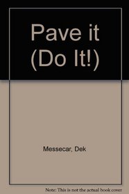 Pave It (Do It!)