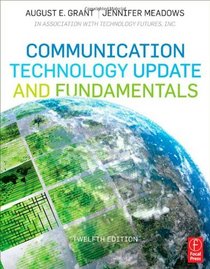 Communication Technology Update and Fundamentals (12th Edition)