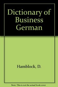 Dictionary of Business German (German Edition)