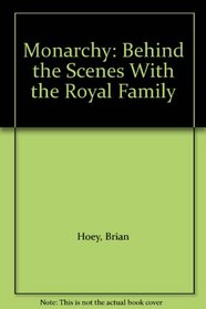 Monarchy: Behind the Scenes With the Royal Family
