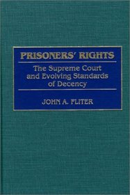 Prisoners' Rights: The Supreme Court and Evolving Standards of Decency