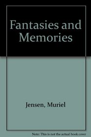 Fantasies and Memories