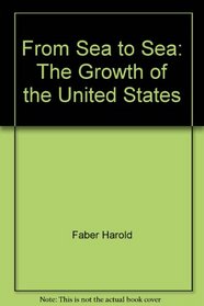 From Sea to Sea: The Growth of the United States
