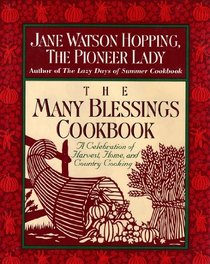 The Many Blessings Cookbook : A Celebration of Harvest, Home, and Country Cooking