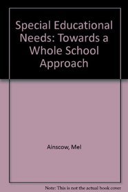 Special Educational Needs: Towards a Whole School Approach