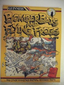 Bomber Bats and Flying Frogs-- (Toucan Books)