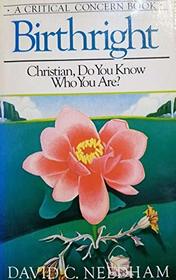 Birthright: Christian, Do You Know Who You Are? (A Critical Concern Book)