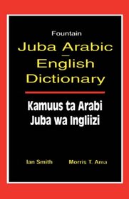 Juba Arabic English Dictionary/Kamuus ta Arabi Juba wa Ingliizi