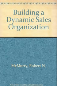 Building a Dynamic Sales Organization