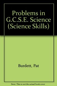 Problems in G.C.S.E. Science (Science Skills)