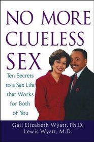 No More Clueless Sex: 10 Secrets to a Sex Life That Works for Both of You