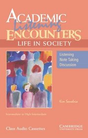 Academic Listening Encounters: Life in Society Class Audio Cassettes : Listening, Note Taking, and Discussion (Academic Encounters)