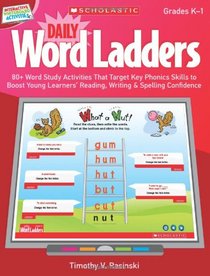 Interactive Whiteboard Activities: Daily Word Ladders (Gr. K-1): 80+ Word Study Activities That Target Key Phonics Skills to Boost Young Learners' ... Whiteboard Activities (Scholastic))