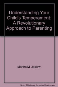 Understanding Your Child's Temperament: A Revolutionary Approach to Parenting