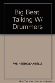 The Big Beat: Conversations with Rock's Great Drummers