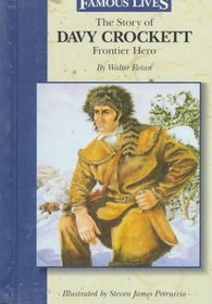 The Story of Davy Crockett: Frontier Hero (Famous Lives)