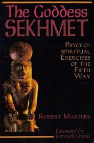 The Goddess Sekhmet: Psychospiritual Exercises of the Fifth Way