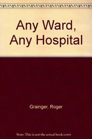 Any Ward, Any Hospital