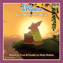 Toot and Puddle: Get With the Beat!