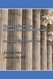 Corporate Governance: A Board Director's Pocket Guide: Leadership, Diligence, and Wisdom