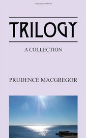 Trilogy: A Collection