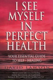 I See Myself in Perfect Health