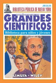 Sorprendente Con Los Grandes Cientificos / Amazing Scientists (Biblioteca Para Ninos Y Jovenes / Children and Youth Library) (Spanish Edition)