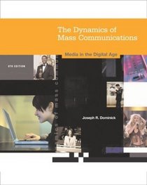 Dynamics of Mass Communication : Media in the Digital Age with Media World CD ROM and PowerWeb