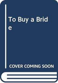 To Buy a Bride