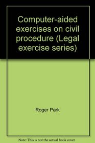 Computer-aided exercises on civil procedure (Legal exercise series)