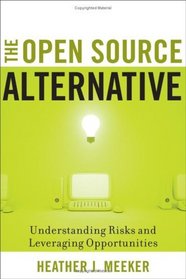 The Open Source Alternative: Understanding Risks and Leveraging Opportunities