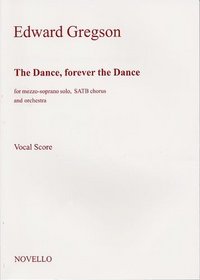 Gregson: The Dance, Forever The Dance (Vocal Score) (Music Sales America)