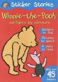 Winnie-the-Pooh and Piglet's Big Adventure (Sticker Stories)