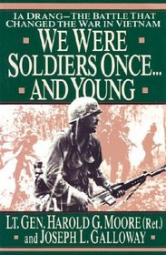 We Were Soldiers Once . . . and Young: La Drang, the Battle That Changed the War in Vietnam (Large Print)