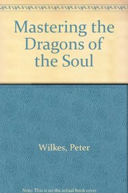 Mastering the Dragons of the Soul