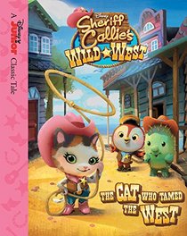 Sheriff Callie's Wild West: The Cat Who Tamed the West