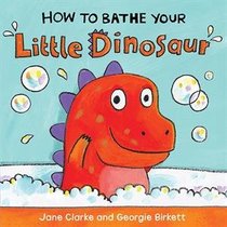 How to Bathe Your Little Dinosaur
