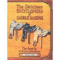 The Stohlman Encyclepodia of Saddle Making, Vol. 3