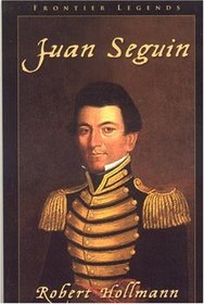 Juan Seguin: Frontier Legends